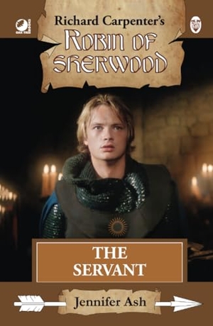 Ash, Jennifer. Robin of Sherwood - The Servant. Andrews UK Limited, 2024.