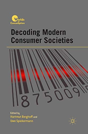 Spiekermann, U. / H. Berghoff (Hrsg.). Decoding Modern Consumer Societies. Palgrave Macmillan US, 2011.