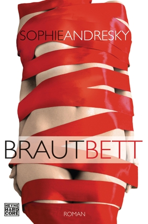 Andresky, Sophie. Brautbett. Heyne Verlag, 2016.
