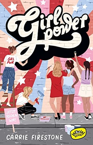 Firestone, Carrie. Girl Power! - Jetzt reden wir!. WOOW Books, 2021.