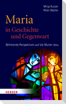 Maria in Geschichte und Gegenwart