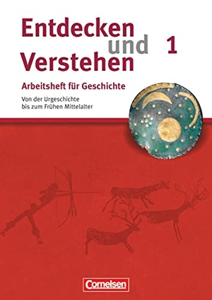 Schneider, Hagen. Entdecken und Verstehen. Arbeitsheft 1. Geschichte - Von der Urgeschichte bis zum Frühen Mittelalter. Cornelsen Verlag GmbH, 2008.