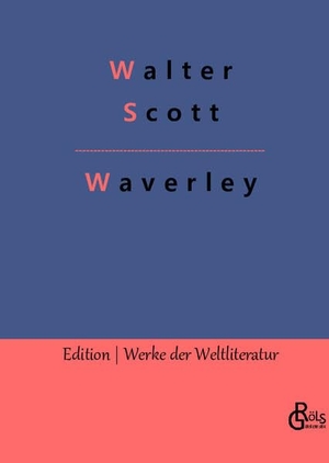 Scott, Walter. Waverley. Gröls Verlag, 2022.