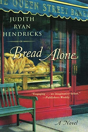 Hendricks, Judith R. Bread Alone. William Morrow Paperbacks, 2002.
