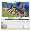 MACHU PICCHU, Perus berühmte Inkastadt (hochwertiger Premium Wandkalender 2025 DIN A2 quer), Kunstdruck in Hochglanz