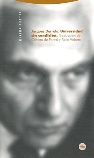 Derrida, Jacques. La universidad sin condición. Editorial Trotta, S.A., 2010.