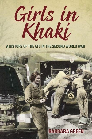 Green, Barbara. Girls in Khaki - A History of the Ats in the Second World War. Spellmount Publishers, 2012.