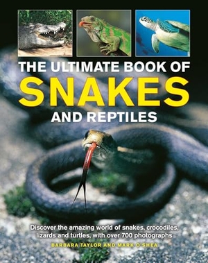 Taylor, Barbara. Ultimate Book of Snakes and Reptiles - Discover the amazing world of snakes, crocodiles, lizards and turtles, with over 700 photographs. Anness Publishing, 2022.