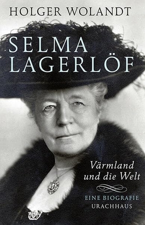 Wolandt, Holger. Selma Lagerlöf - Värmland und die Welt. Eine Biografie. Urachhaus/Geistesleben, 2015.