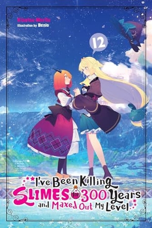 Benio, Benio / Kisetsu Morita. I've Been Killing Slimes for 300 Years and Maxed Out My Level, Vol. 12. Hodder Paperbacks, 2022.