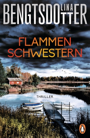 Bengtsdotter, Lina. Flammenschwestern - Thriller. Der neue Thriller der schwedischen Bestsellerautorin. Penguin TB Verlag, 2024.