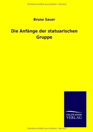 Sauer, Bruno. Die Anfänge der statuarischen Gruppe. Outlook, 2014.