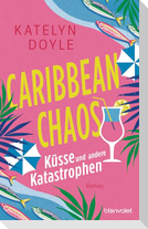 Caribbean Chaos - Küsse und andere Katastrophen