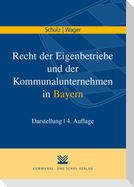 Recht der Eigenbetriebe und der Kommunalunternehmen in Bayern