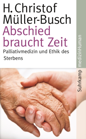 H. Christof Müller-Busch. Abschied braucht Zeit - Palliativmedizin und Ethik des Sterbens. Suhrkamp, 2012.
