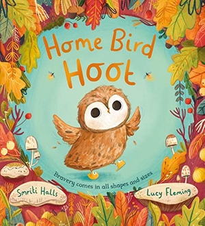 Halls, Smriti. Home Bird Hoot. Scholastic, 2023.