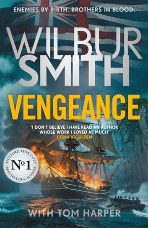 Smith, Wilbur / Tom Harper. Vengeance - A brand-new epic for Father's Day from the multi-million copy bestselling master of adventure, Wilbur Smith. Bonnier Books UK Limited, 2026.