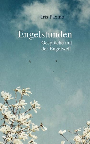 Paxino, Iris. Engelstunden - Gespräche mit der Engelwelt. Freies Geistesleben GmbH, 2021.