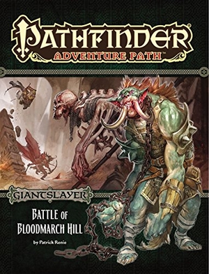 Renie, Patrick. Pathfinder Adventure Path: Giantslayer Part 1 - Battle of Bloodmarch Hill. Diamond Comic Distributors, 2015.