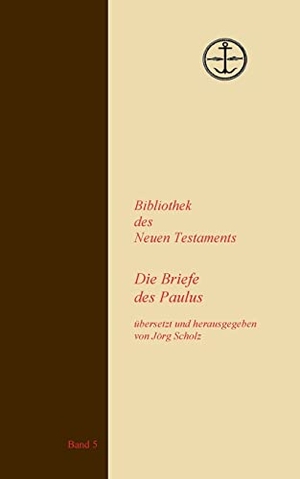 Scholz, Jörg (Hrsg.). Die Briefe des Paulus. Books on Demand, 2022.