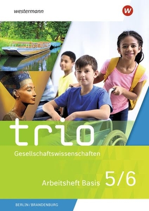 Mutlu, Cihan / Brammer, Tatjana et al. Trio Gesellschaftswissenschaften 5 / 6. Arbeitsheft Basis. Für Berlin und Brandenburg - Ausgabe 2024. Westermann Schulbuch, 2024.
