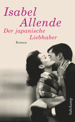 Allende, Isabel. Der japanische Liebhaber. Suhrkamp Verlag AG, 2016.