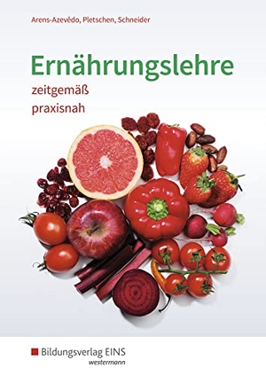 Pletschen, Renate / Arens-Azevêdo, Ulrike et al. Ernährungslehre zeitgemäß, praxisnah. Schulbuch. Westermann Berufl.Bildung, 2018.