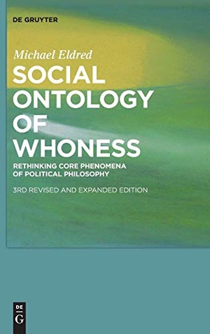 Eldred, Michael. Social Ontology of Whoness - Rethinking Core Phenomena of Political Philosophy. De Gruyter, 2018.