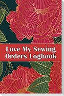 Love My Sewing Orders Logbook