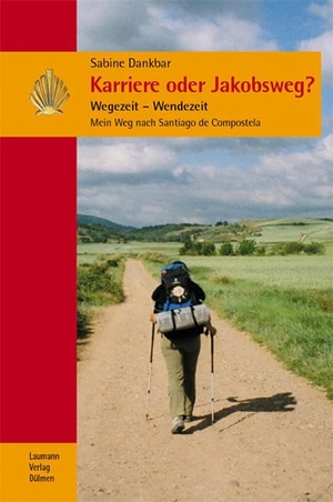 Dankbar, Sabine. Karriere oder Jakobsweg? - Wegezeit - Wendezeit; Mein Weg nach Santiago de Compostela. Laumann Druck GmbH + Co., 2012.