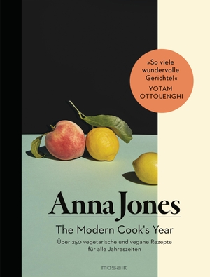 Jones, Anna. The Modern Cook's Year - Über 250 vegetarische und vegane Rezepte für alle Jahreszeiten. Mosaik Verlag, 2019.