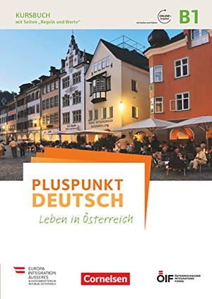 Schote, Joachim / Gunther Weimann. Pluspunkt Deutsch - Leben in Österreich B1 - Kursbuch mit Audios und Videos online. Cornelsen Verlag GmbH, 2018.
