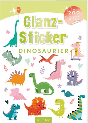 Glanz-Sticker - Dinosaurier - Über 200 schillernde Sticker. Ars Edition GmbH, 2026.
