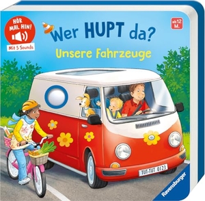Höck, Maria. Hör mal hin - Wer hupt da? Unsere Fahrzeuge. Ravensburger Verlag, 2025.