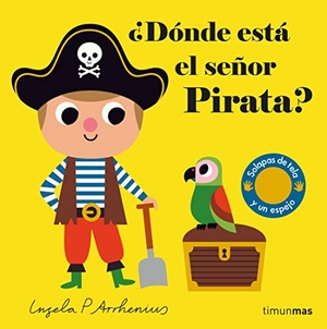Arrhenius, Ingela P.. ¿Dónde está el señor Pirata?. Timun Mas Infantil, 2020.