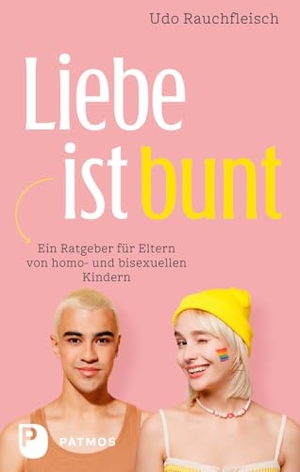 Rauchfleisch, Udo. Liebe ist bunt - Ein Ratgeber für Eltern von homo- und bisexuellen Kindern. Patmos-Verlag, 2025.