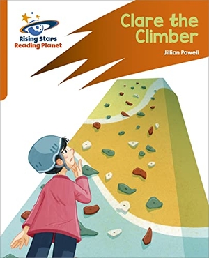 Powell, Jillian. Reading Planet: Rocket Phonics - Target Practice - Clare the Climber - Orange. Hachette Learning, 2021.