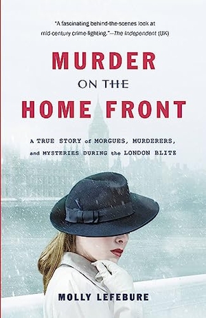 Lefebure. Murder on the Home Front. Hachette Book Group USA, 2014.