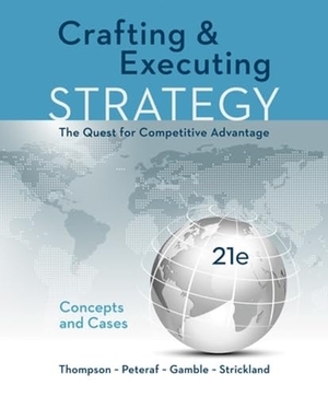Thompson, Arthur / Peteraf, Margaret A et al. Crafting & Executing Strategy - The Quest for Competitive Advantage: Concepts and Cases. , 2017.