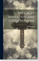 The Great Invitation And Other Sermons