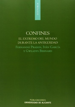 Prados Martínez, Fernando. Confines : el extremo del mundo durante la antigüedad. Publicacions Universitat Alacant, 2012.