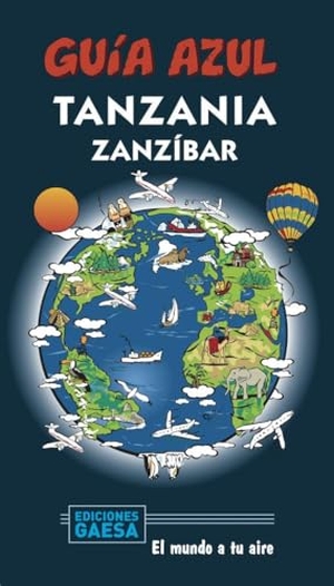 Mazarrasa Mowinckel, Luis. Tanzania y Zanzíbar. GUÍAS AZULES DE ESPAÑA, S.A., 2020.