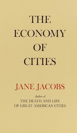 Jacobs, Jane. The Economy of Cities. Knopf Doubleday Publishing Group, 1970.