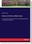 Memoir of the Rev. William Shaw
