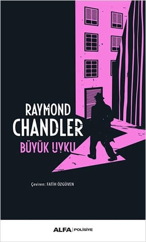 Chandler, Raymond. Büyük Uyku. Alfa Basim Yayim Dagitim, 2022.