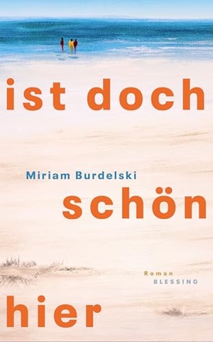 Burdelski, Miriam. Ist doch schön hier. Blessing Karl Verlag, 2026.