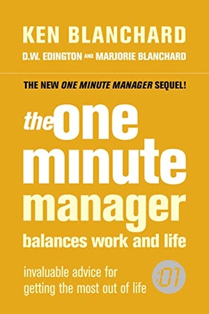 Blanchard, Ken / Edington, D. W. et al. The One Minute Manager Balances Work and Life. HarperCollins, 2006.