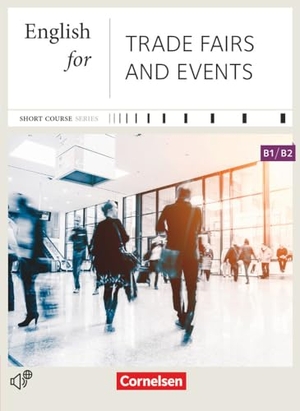 Landermann, Britta / Jane Maier-Fairclough. Short Course Series B1-B2. English for Trade Fairs and Events - Kursbuch mit CD. Cornelsen Verlag GmbH, 2012.