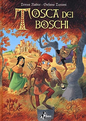 Radice, Teresa / Stefano Turconi. Tosca dei boschi. , 2018.