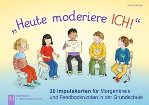 Brücke, Samira. "Heute moderiere ich!" - 30 Impulskarten für Morgenkreis und Feedbackrunden in der Grundschule. Verlag an der Ruhr GmbH, 2024.